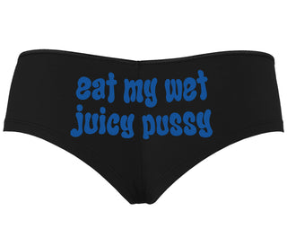 Eat My Wet Juicy Pussy - Black Boyshort