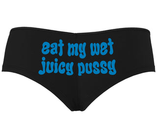 Eat My Wet Juicy Pussy - Black Boyshort