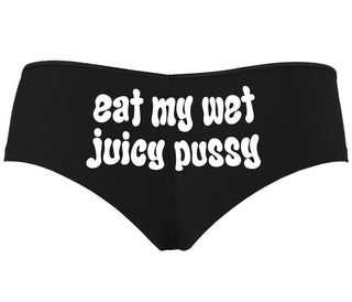 Eat My Wet Juicy Pussy - Black Boyshort