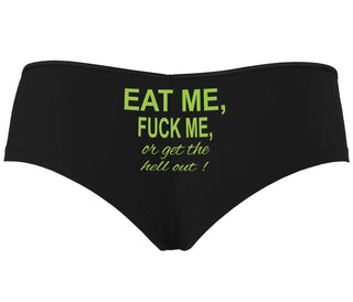 Eat Me Fuck Me Or Get The Hell Out - Black Boyshort
