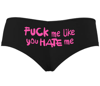 Fuck Me Like You Hate Me - Black Boyshort