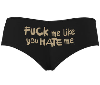 Fuck Me Like You Hate Me - Black Boyshort