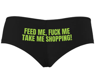 Feed Me Fuck Me Take Me Shopping - Black Boyshort