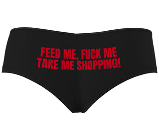 Feed Me Fuck Me Take Me Shopping - Black Boyshort