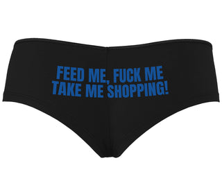 Feed Me Fuck Me Take Me Shopping - Black Boyshort