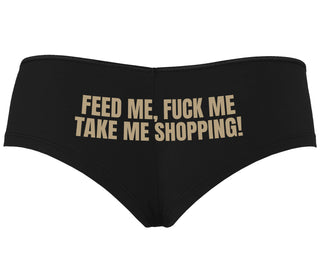 Feed Me Fuck Me Take Me Shopping - Black Boyshort