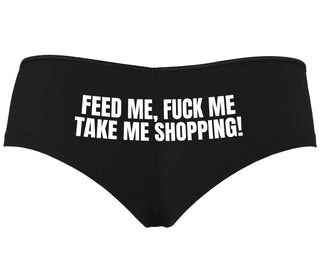 Feed Me Fuck Me Take Me Shopping - Black Boyshort