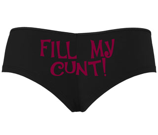 Fill My Cunt - Black Boyshort