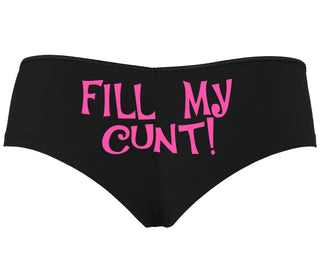 Fill My Cunt - Black Boyshort