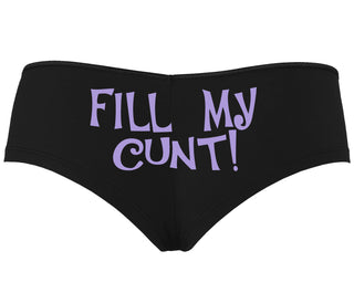 Fill My Cunt - Black Boyshort