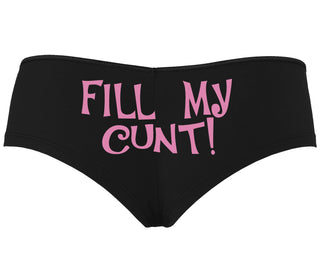 Fill My Cunt - Black Boyshort