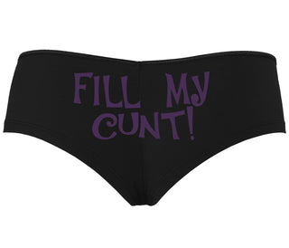Fill My Cunt - Black Boyshort