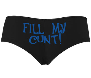 Fill My Cunt - Black Boyshort