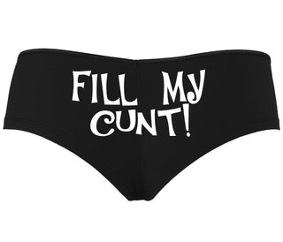 Fill My Cunt - Black Boyshort