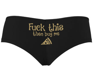 Fuck This Then Buy Me Pizza - Black Boyshort