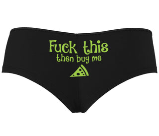 Fuck This Then Buy Me Pizza - Black Boyshort