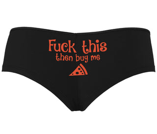 Fuck This Then Buy Me Pizza - Black Boyshort