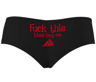 Fuck This Then Buy Me Pizza - Black Boyshort