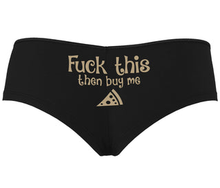 Fuck This Then Buy Me Pizza - Black Boyshort