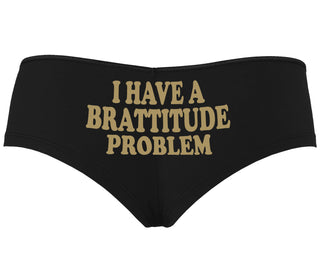 I Have A Brattitude Problem - Black Boyshort