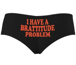 I Have A Brattitude Problem - Black Boyshort
