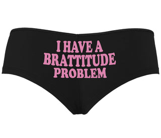 I Have A Brattitude Problem - Black Boyshort