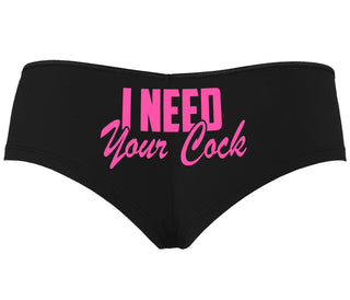 I Need Your Cock - Black Boyshort
