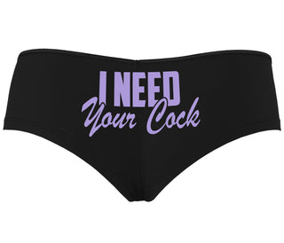 I Need Your Cock - Black Boyshort
