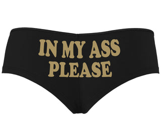 In My Ass Please - Black Boyshort