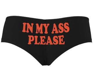 In My Ass Please - Black Boyshort