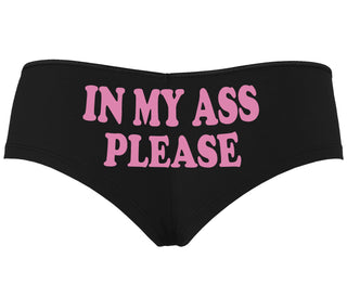In My Ass Please - Black Boyshort
