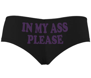 In My Ass Please - Black Boyshort
