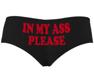 In My Ass Please - Black Boyshort