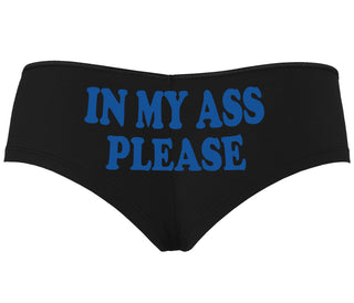 In My Ass Please - Black Boyshort