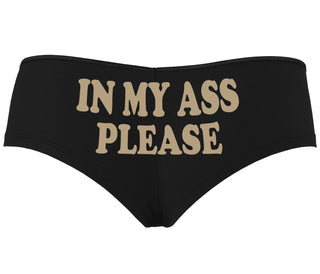 In My Ass Please - Black Boyshort