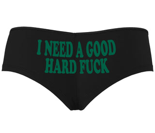I Need A Good Hard Fuck - Black Boyshort