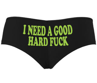 I Need A Good Hard Fuck - Black Boyshort