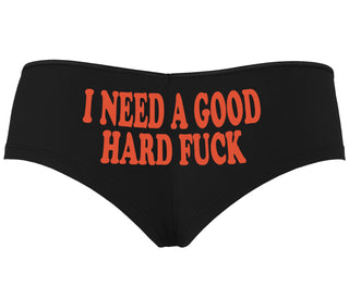 I Need A Good Hard Fuck - Black Boyshort