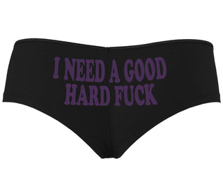 I Need A Good Hard Fuck - Black Boyshort
