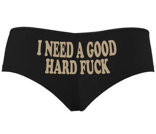 I Need A Good Hard Fuck - Black Boyshort