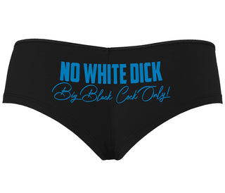 No White Dick - Big Black Cock Only - Black Boyshort
