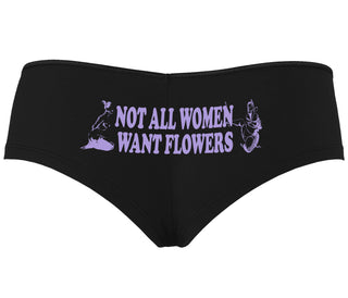 Not All Women Want Flowers - Black Boyshort