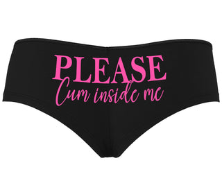 Please Cum Inside Me - Black Boyshort