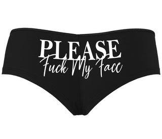 Please Fuck My Face - Black Boyshort