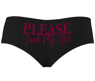 Please Fuck My Ass - Black Boyshort