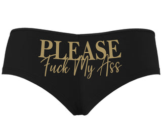 Please Fuck My Ass - Black Boyshort