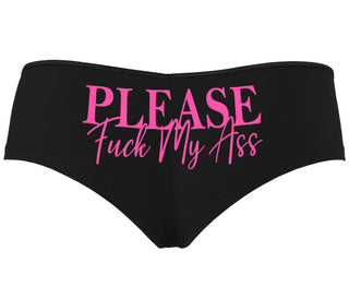 Please Fuck My Ass - Black Boyshort