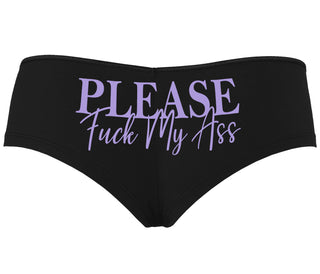 Please Fuck My Ass - Black Boyshort