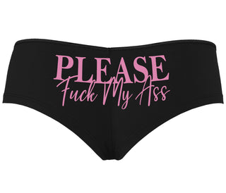 Please Fuck My Ass - Black Boyshort