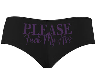 Please Fuck My Ass - Black Boyshort